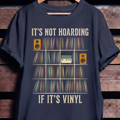 It's Not Hoarding Vinyl Tee