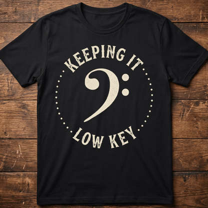 Keeping It Low Key Bassist Tee - The Music Frontiers