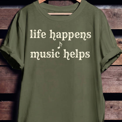 Life Happens Music Helps Tee
