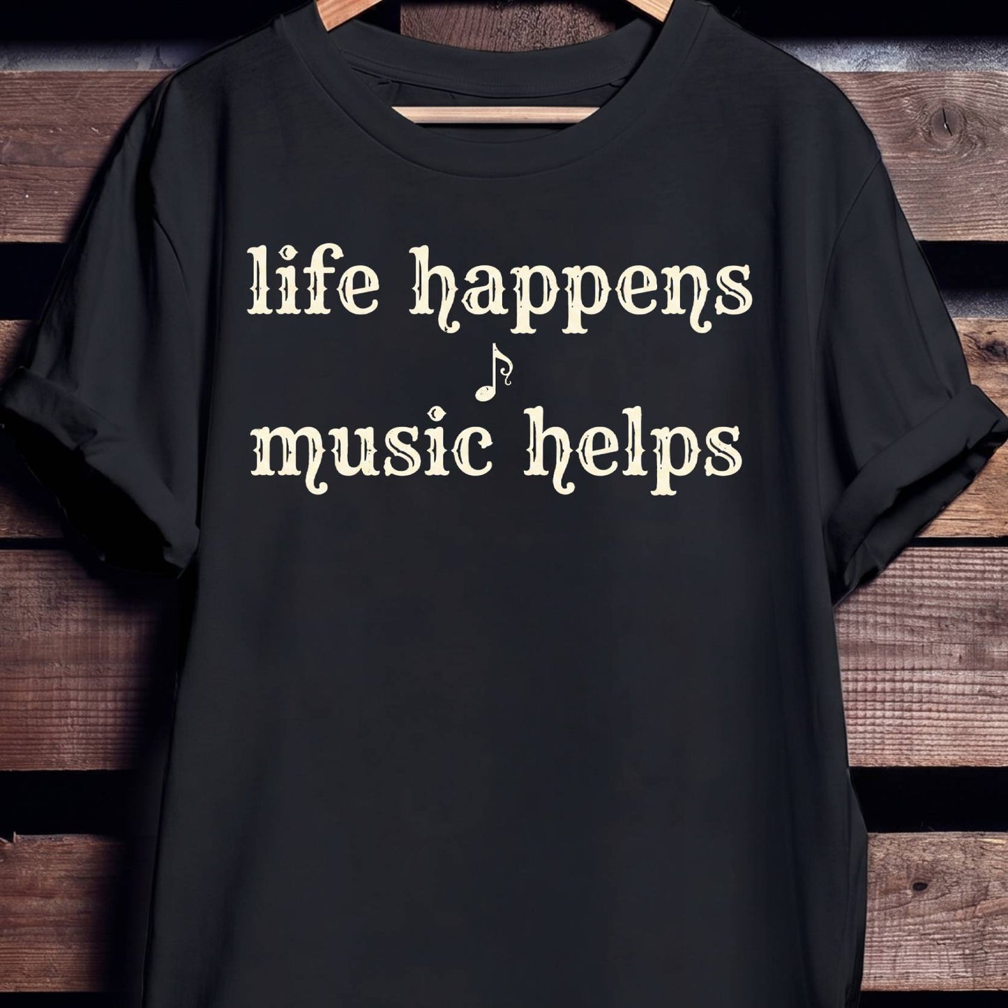 Life Happens Music Helps Tee
