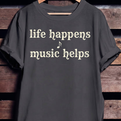 Life Happens Music Helps Tee