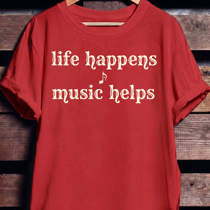 Life Happens Music Helps Tee