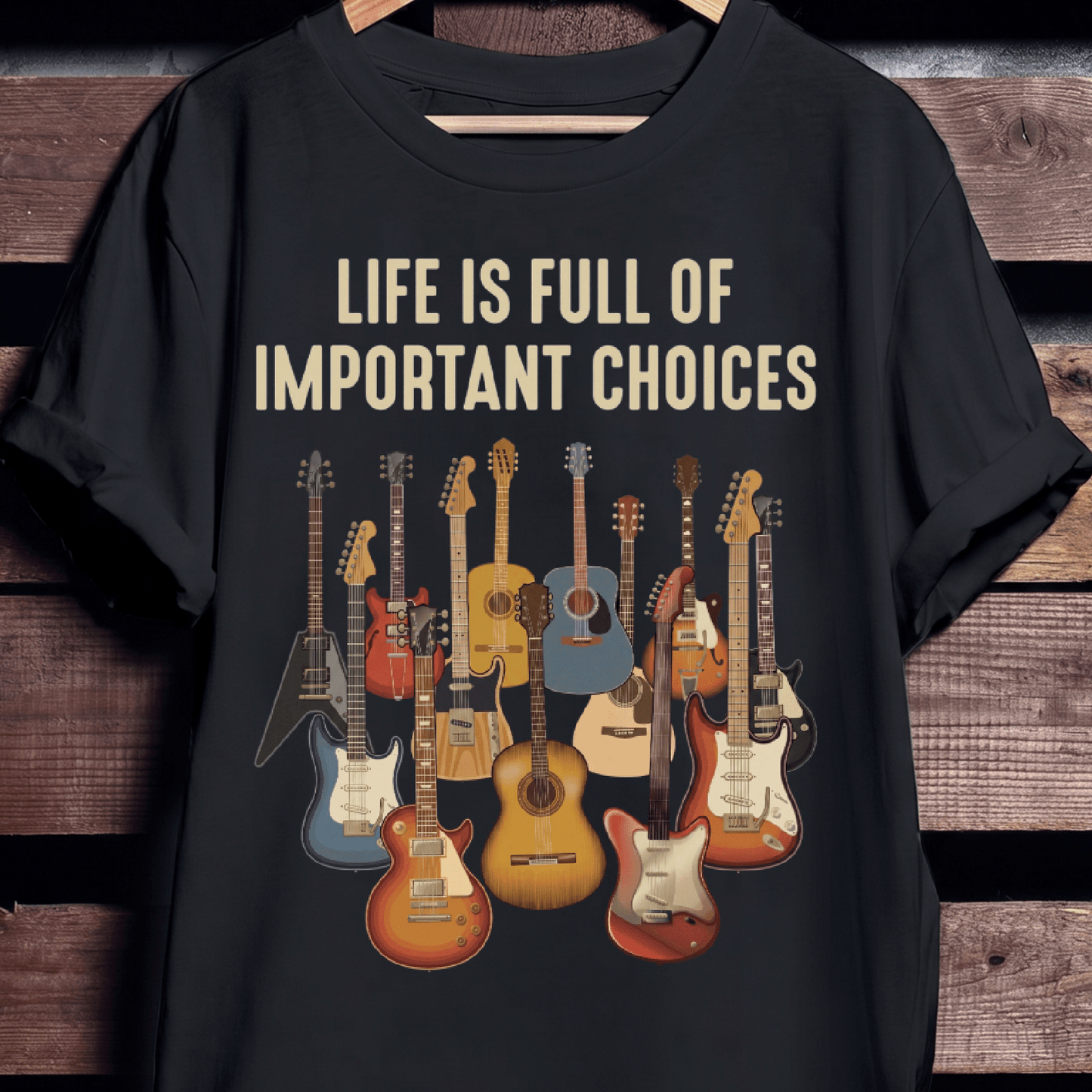 Life Is Full Of Important Choices Guitar T-shirt - The Music Frontiers