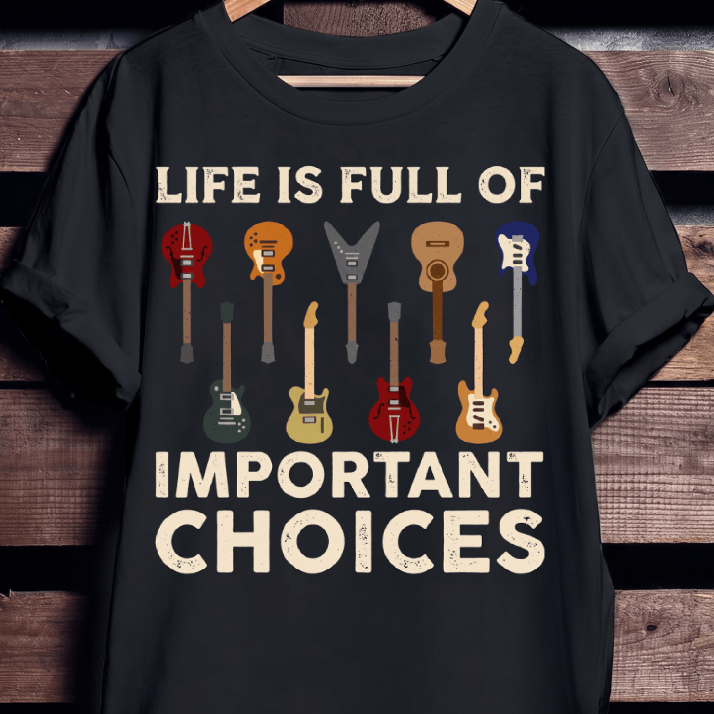 Life Is Full Of Important Choices Vintage Guitar T-Shirt - The Music Frontiers