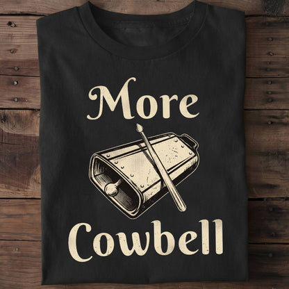 More Cowbell Music Tee