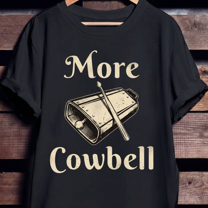 More Cowbell Music Tee
