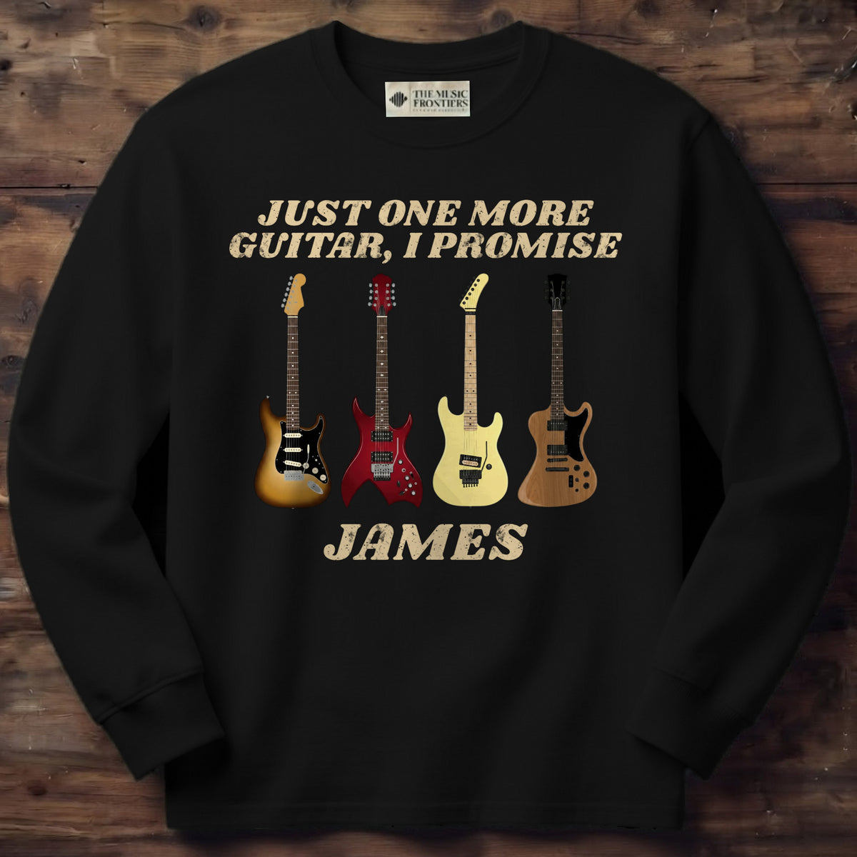 Black long sleeve shirt with the personalized Just One More Guitar I Promise for Guitarist design