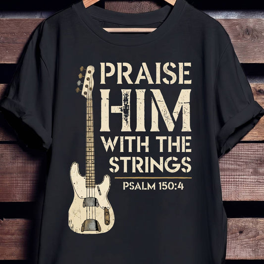 Praise Him Bass Guitar Tee - The Music Frontiers