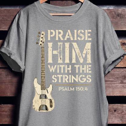 Praise Him Bass Guitar Tee - The Music Frontiers