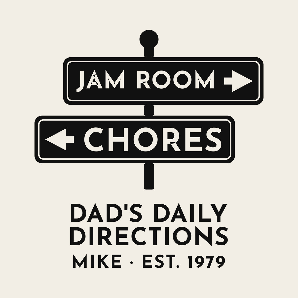 Jam Room This Way, Chores That Way Dad design artwork on its own, personalized with your details