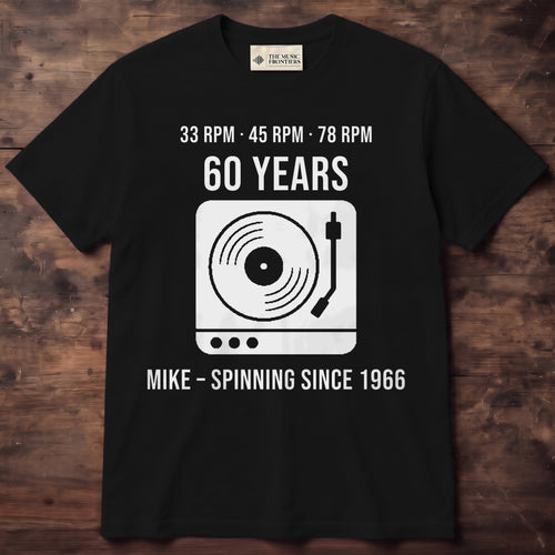 Black 33 45 78 60 shirt with a white turntable, the name MIKE and Spinning Since 1966