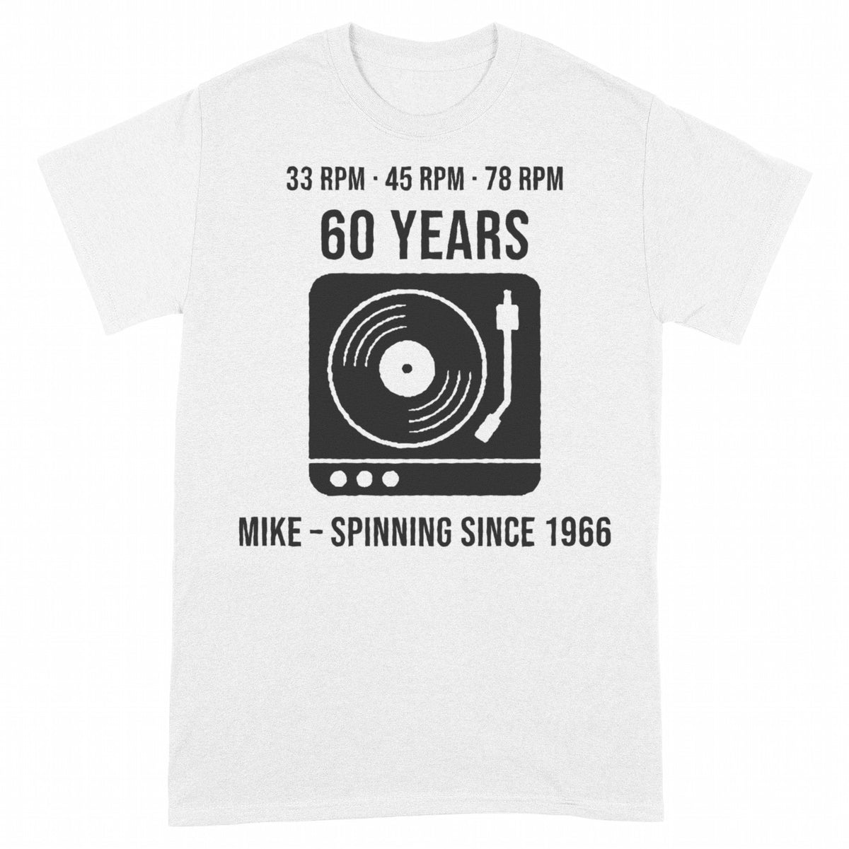 33 45 78 Your Age Turntable Personalized Birthday Shirt - White classic tee, front