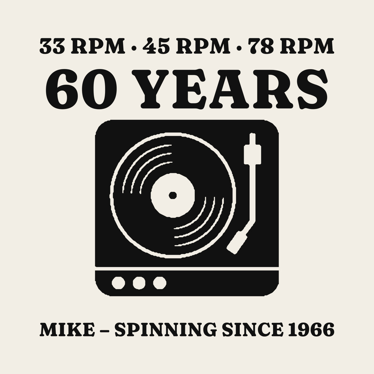 33 45 78 Your Age Turntable Birthday design artwork on its own, personalized with your details