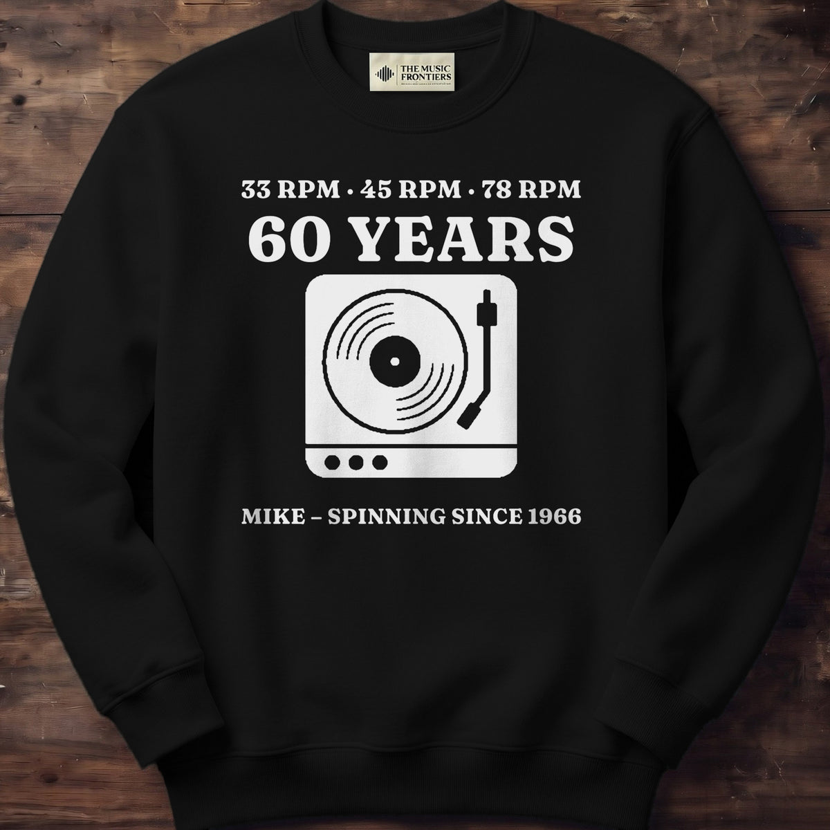 Black sweatshirt with the personalized 33 45 78 Your Age Turntable Birthday design