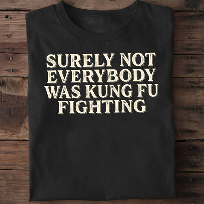 Surely Not Kung Fu Tee