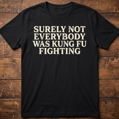 Surely Not Kung Fu Tee