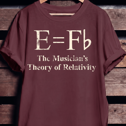 The Musician's Theory of Relativity E=Fb Funny Music T-Shirt - The Music Frontiers