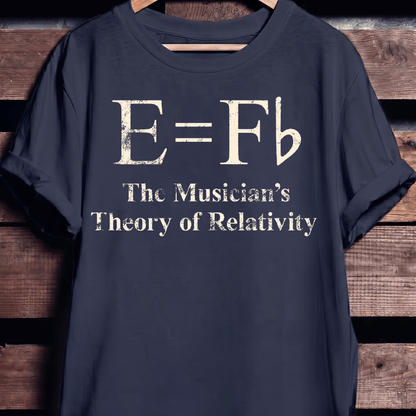 The Musician's Theory of Relativity E=Fb Funny Music T-Shirt - The Music Frontiers