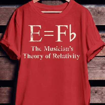 The Musician's Theory of Relativity E=Fb Funny Music T-Shirt - The Music Frontiers