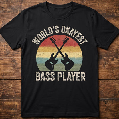 World's Okayest Bass Player Tee - The Music Frontiers